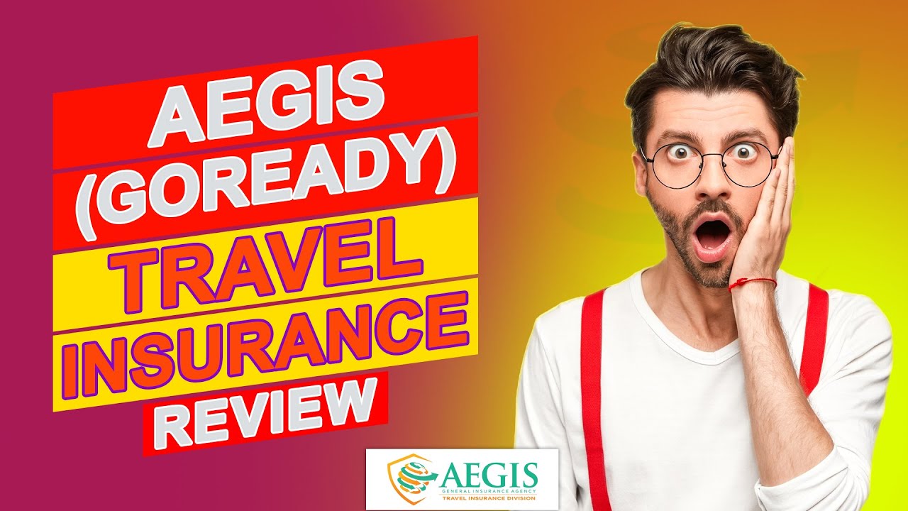 AEGIS (GoReady) Travel Insurance Review - Is This Insurance Really Worth It? (Full Review)
