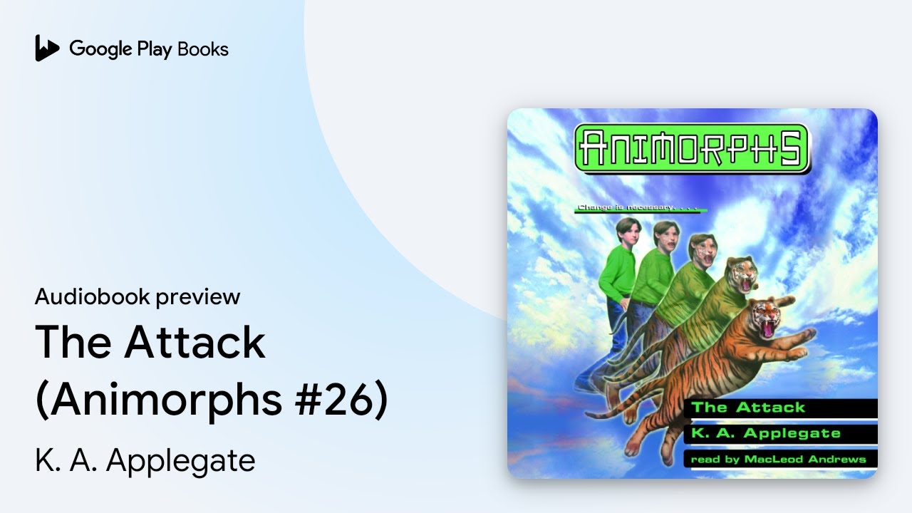 The Attack (Animorphs #26) by K. A. Applegate &middot; Audiobook preview