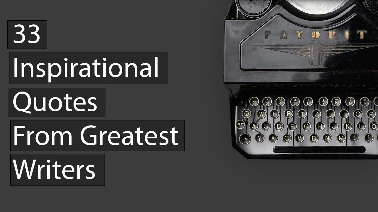 33 Famous Writing Quotes From Greatest Authors - Quotes For Writers