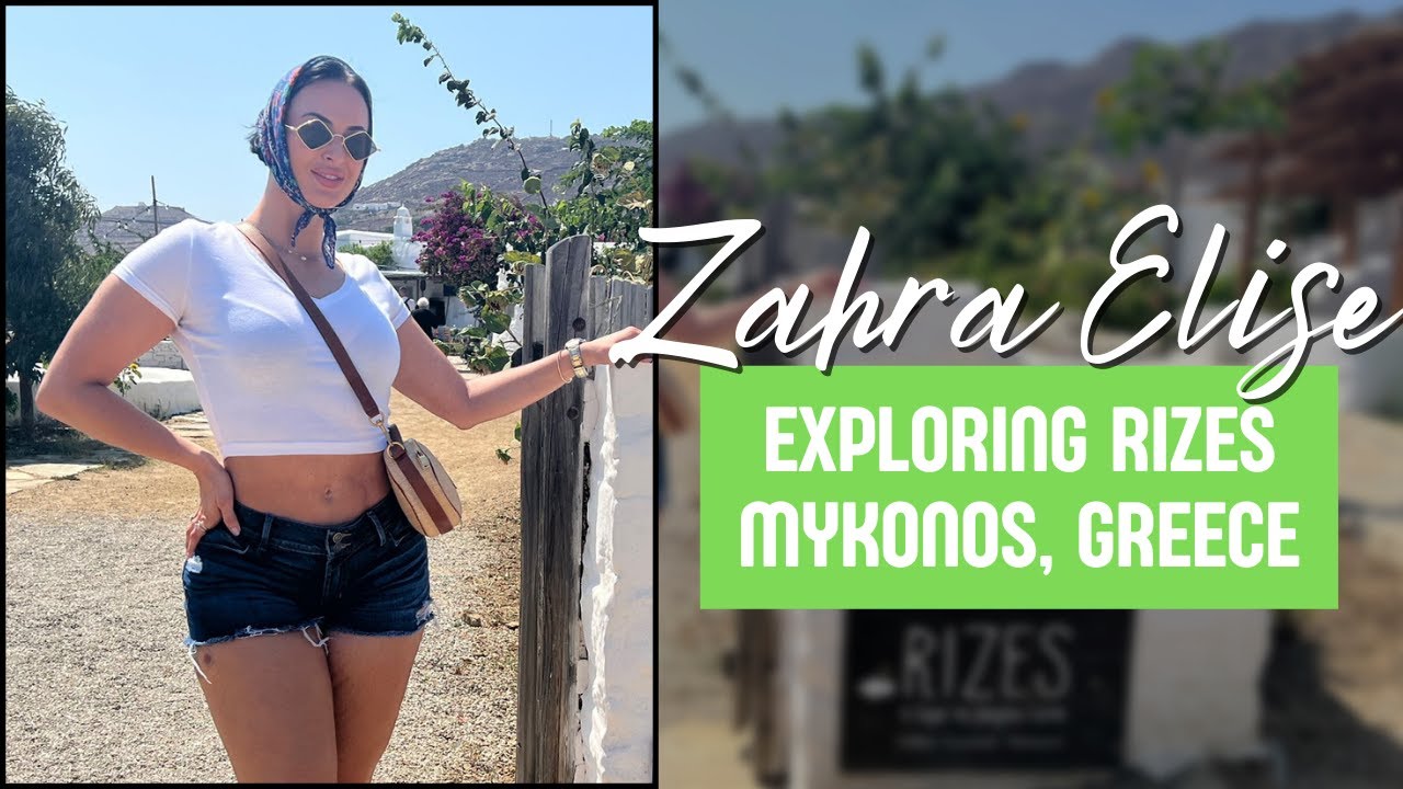 Exploring RIZES 🇬🇷 Mykonos, Greece | Zahra Elise