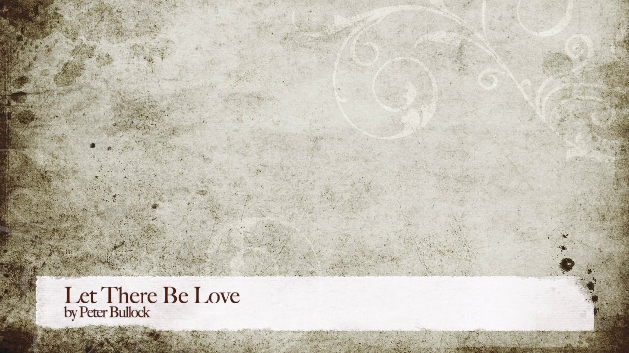 Peter Bullock - Let There Be Love