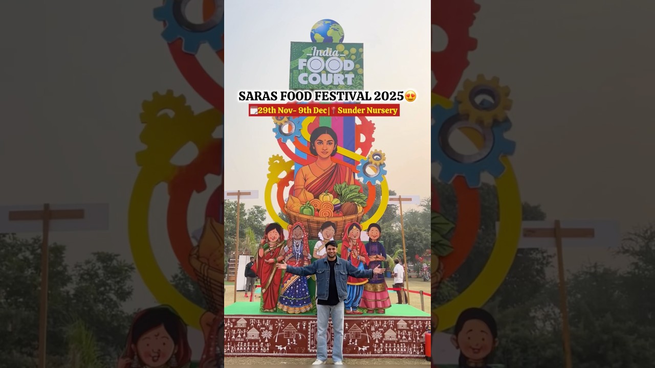 Saras Food Festival 2025 Delhi | Saras Food Festival 2025 Sunder Nursery | Delhi Food Festival 2025