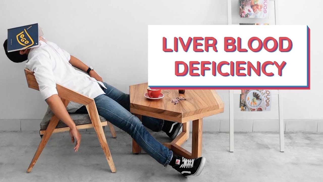 Effects of Liver Blood Deficiency and how to improve it