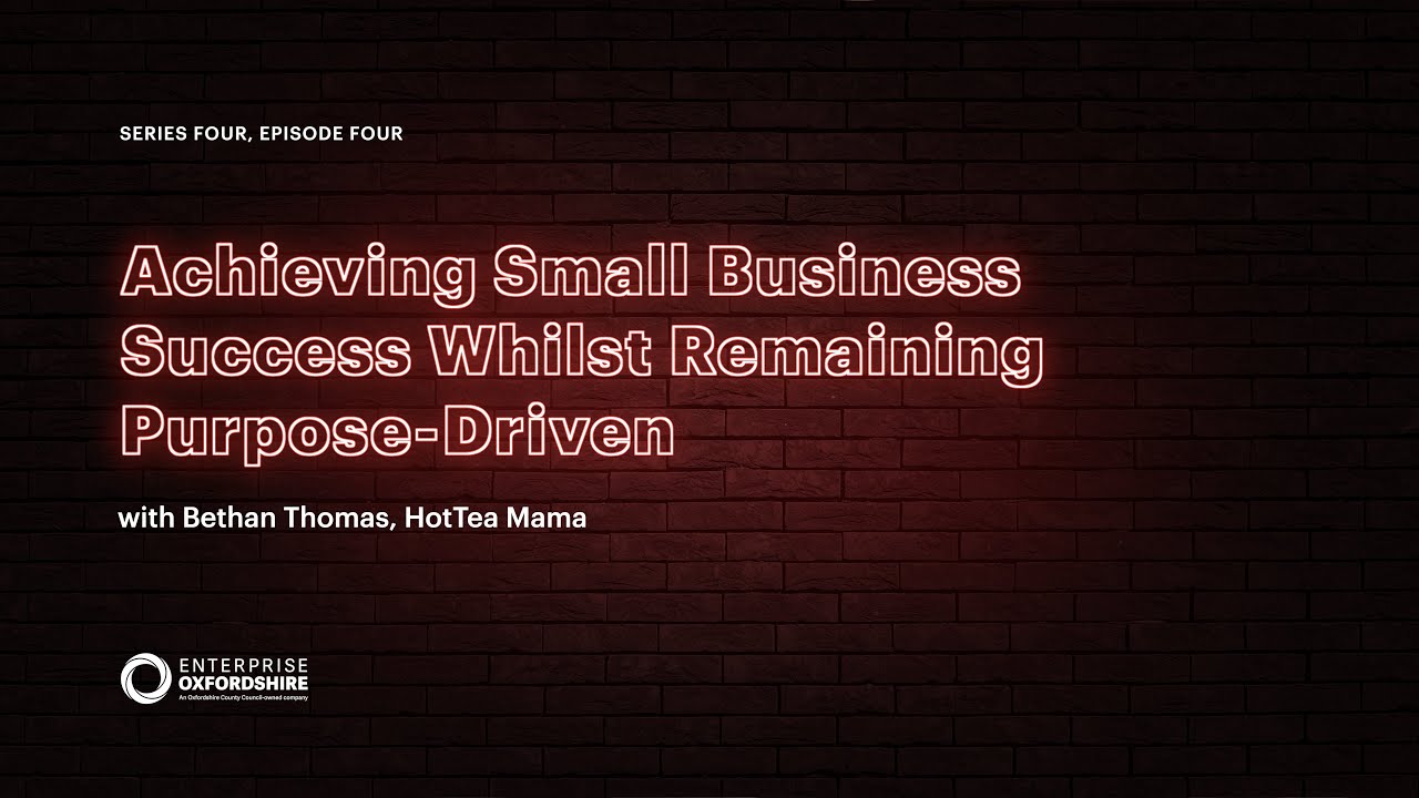 Achieving Small Business Success Whilst Remaining Purpose-Driven #OxTalks #Podcast