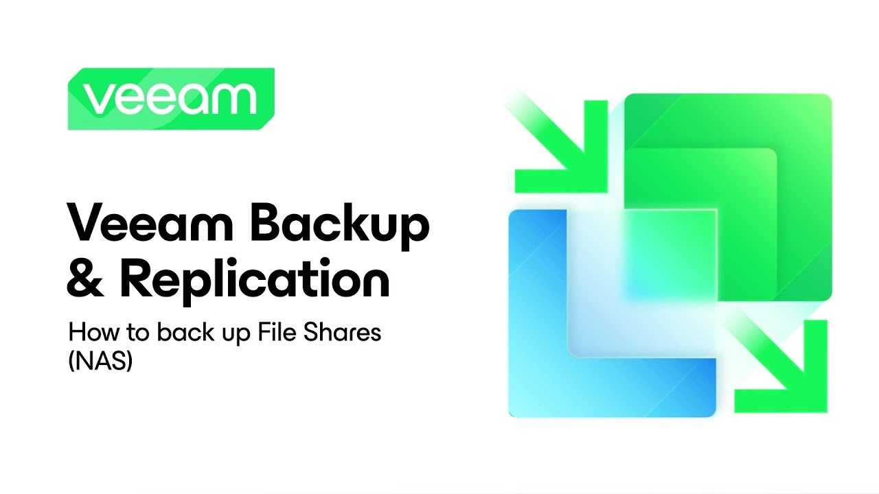 Veeam Backup & Replication: How to Back Up File Shares (NAS)