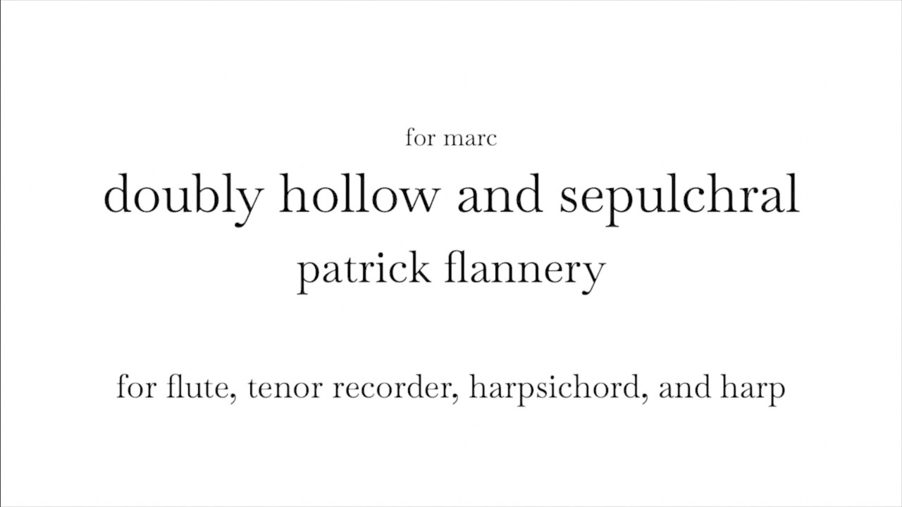 doubly hollow and sepulchral - for chamber ensemble [score video]