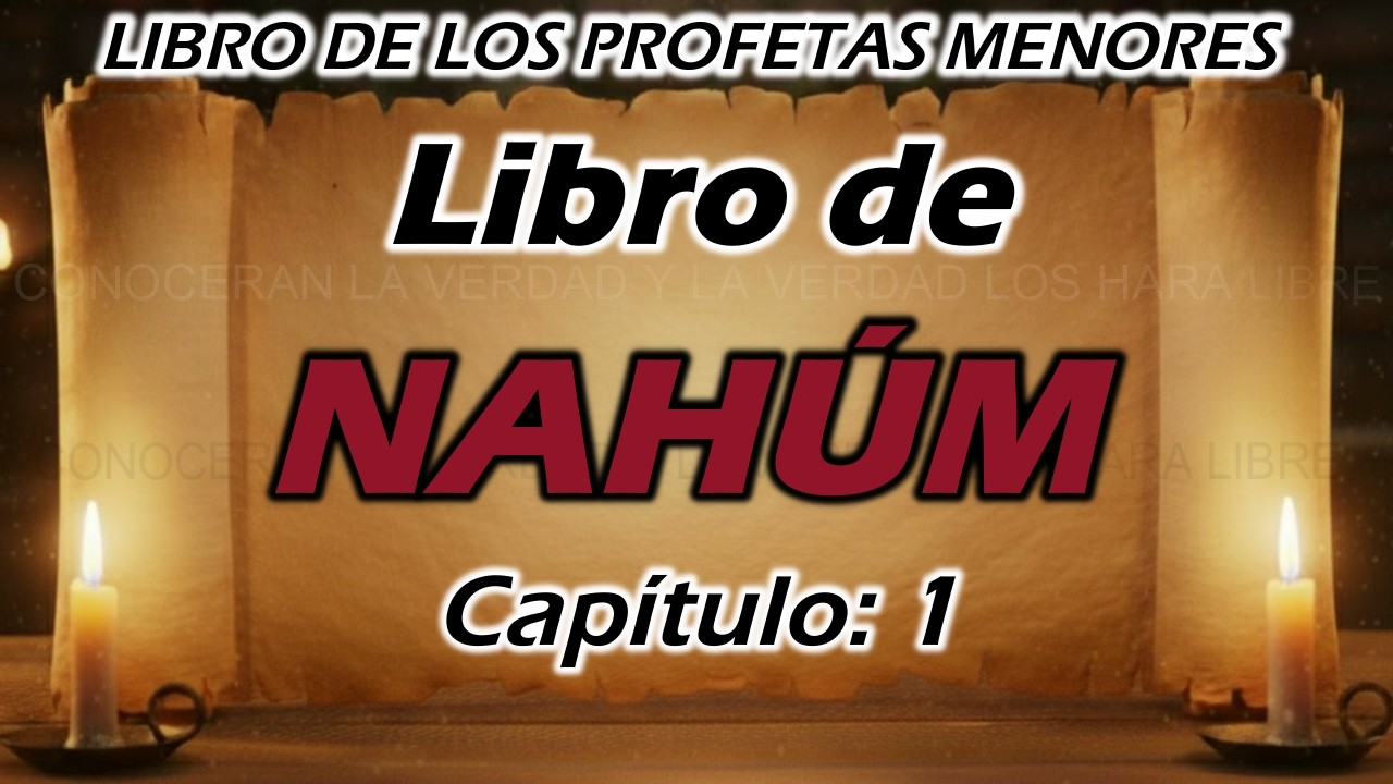 NAHÚM 1 AL 3 - ESTUDIO BIBLICO - ENSEÑANZA BIBLICA - EXPLICACION BIEN DETALLA Y SENCILLA