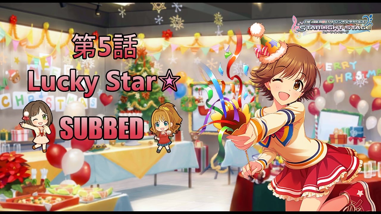 【デレステ】Idolm@ster Starlight Stage: Episode 5「Lucky Star☆」(SUBBED)
