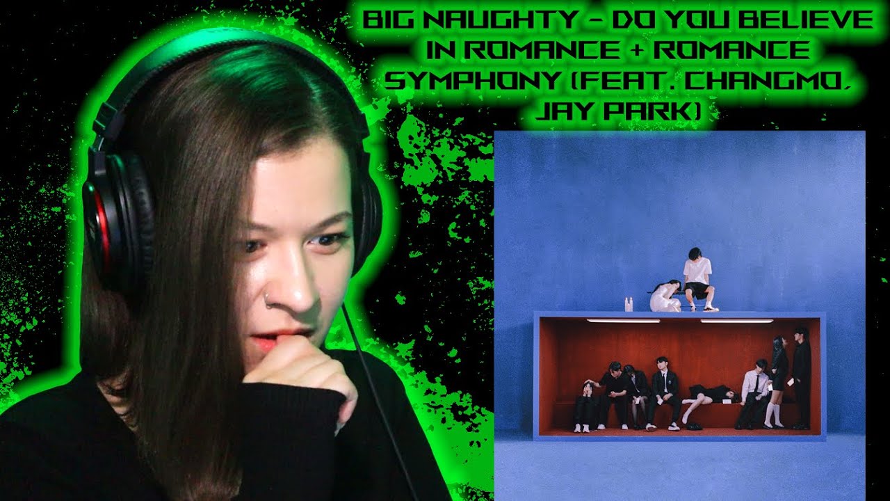 BIG Naughty - Do You Believe In Romance + Romance Symphony ☉ Реакция GreenRoom