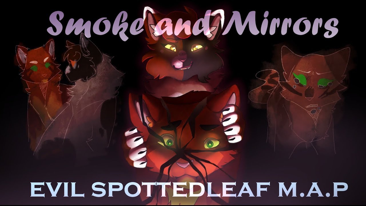 【 SMOKE AND MIRRORS】- Yandere Spottedleaf (AU PMV MAP)