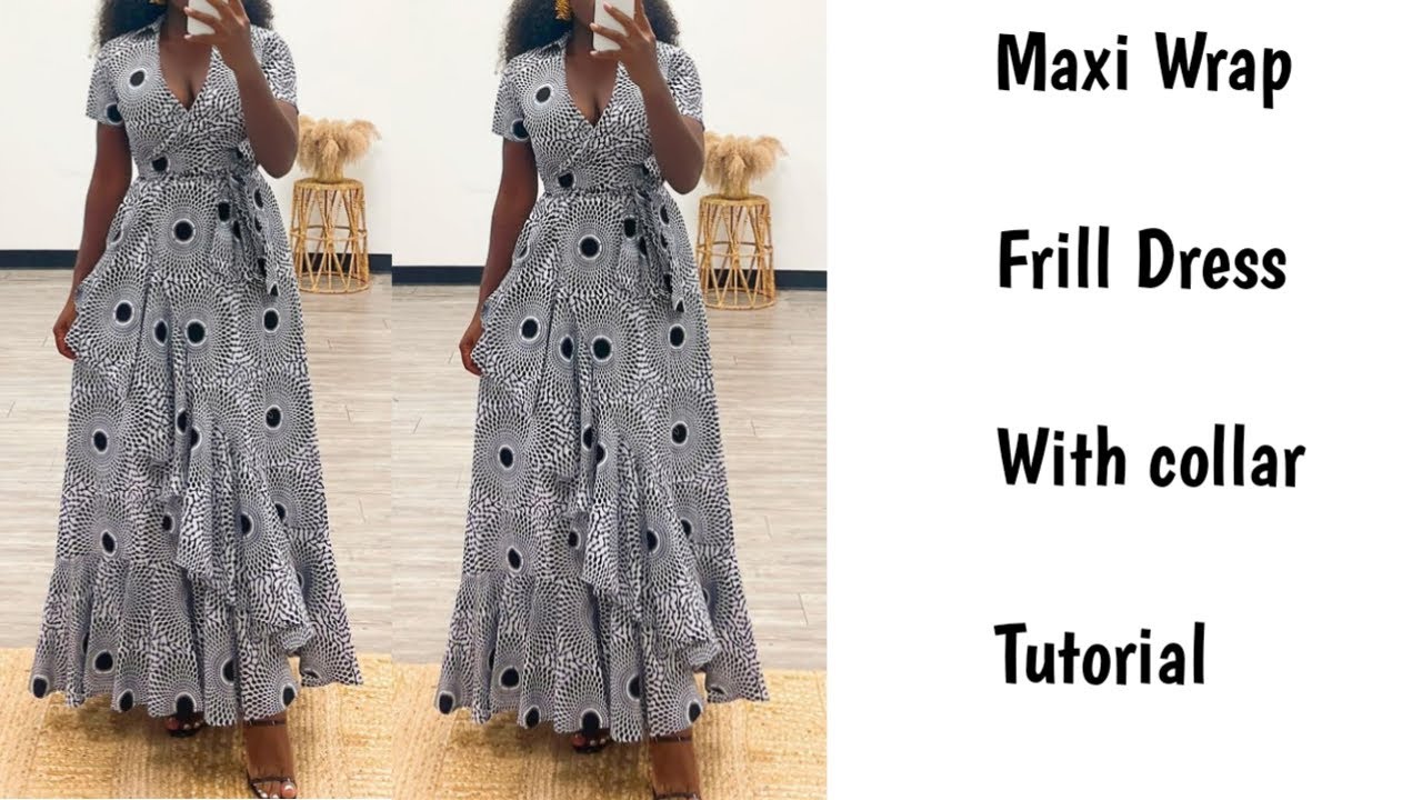 HOW TO MAKE A MAXI WRAP FRILL DRESS WITH COLLAR