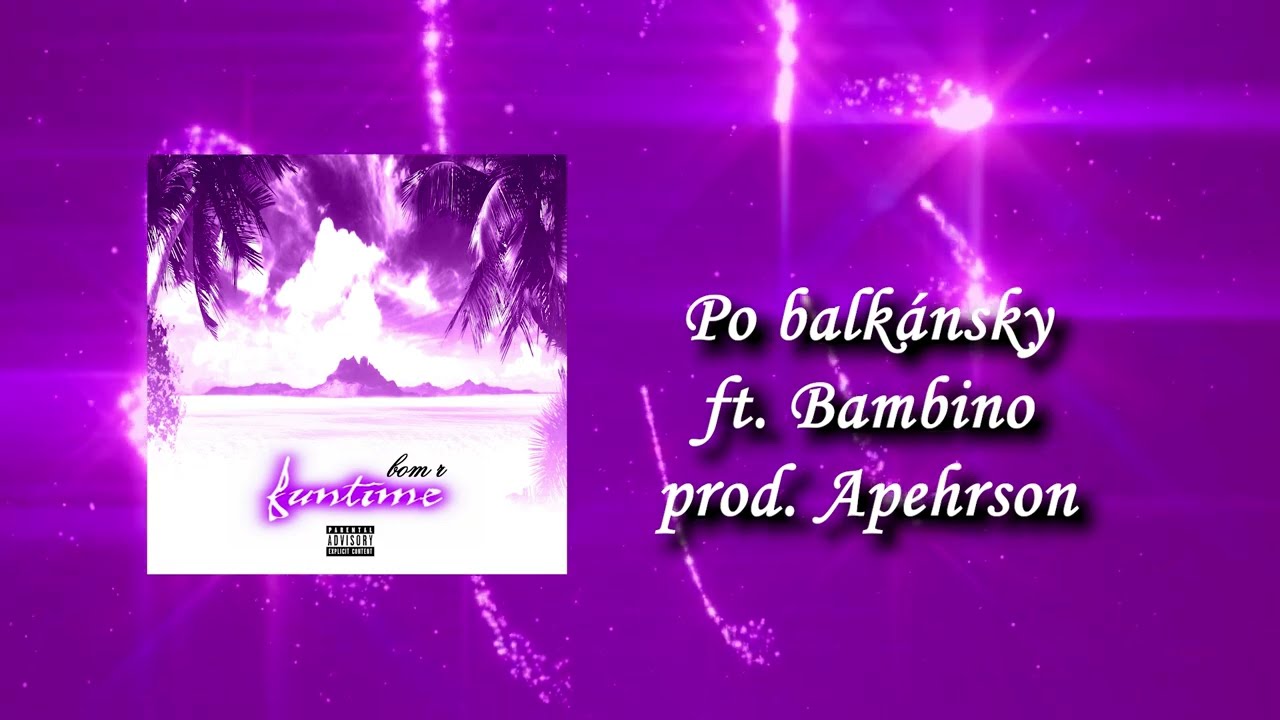Bom R - Po balkánsky (ft. Bambino, prod. Apehrson)
