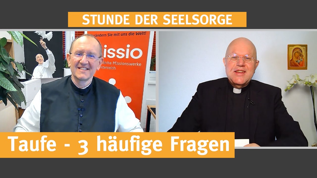 Taufe - 3 häufige Fragen  I  07.04.2021  I  STUNDE DER SEELSORGE