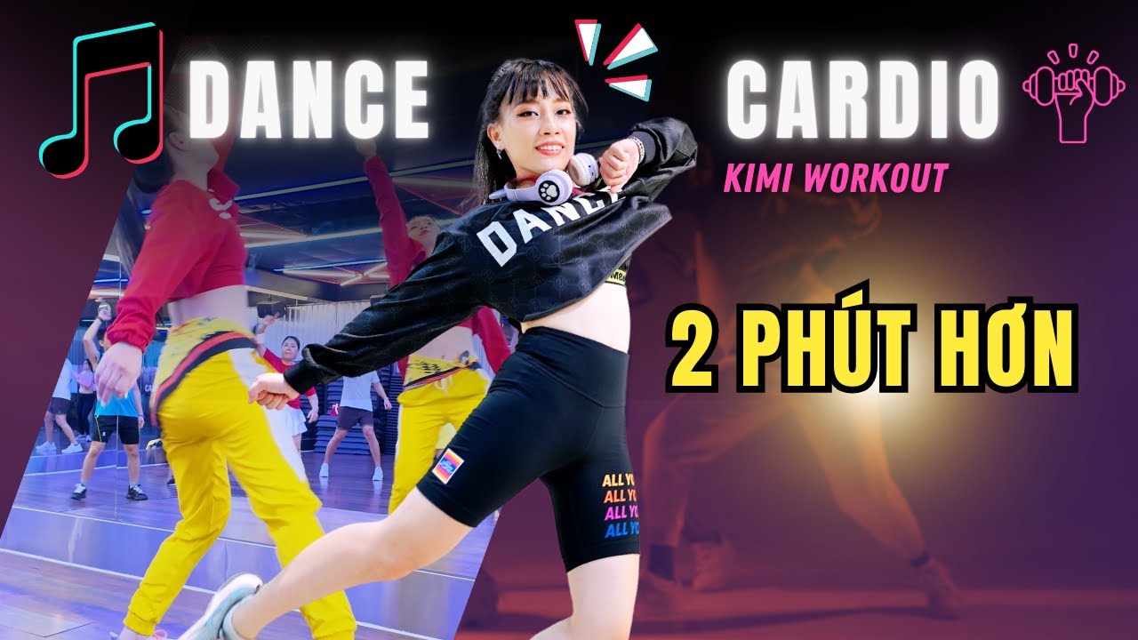 2 PHÚT HƠN - DANCE CARDIO | Pháo - Kaiz Remix | Tập Nhảy Đốt Mỡ | ZUMBA | Cô giáo Kimiworkout #dance