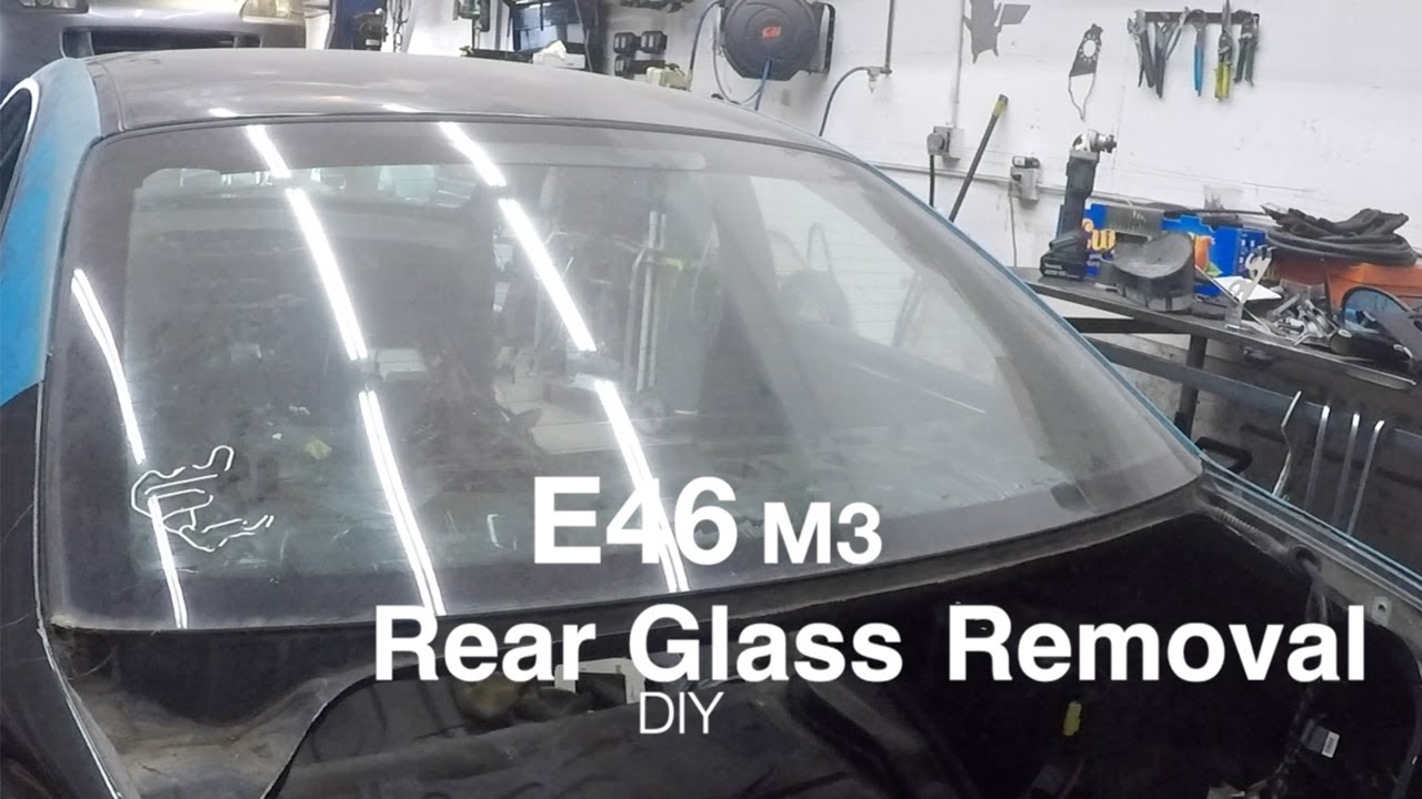 E46 M3 Rear Glass Removal DIY