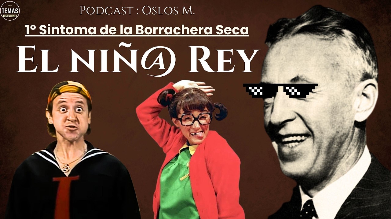 1&ordm; S&iacute;ntoma EL NI&Ntilde;O REY : Infantilismo, Inmadurez emocional / 12 S&iacute;ntomas de la Borrachera Seca