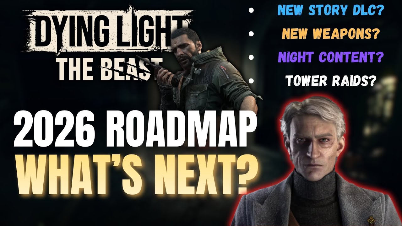 Dying Light: The Beast - NEW 2026 Roadmap INCOMING?
