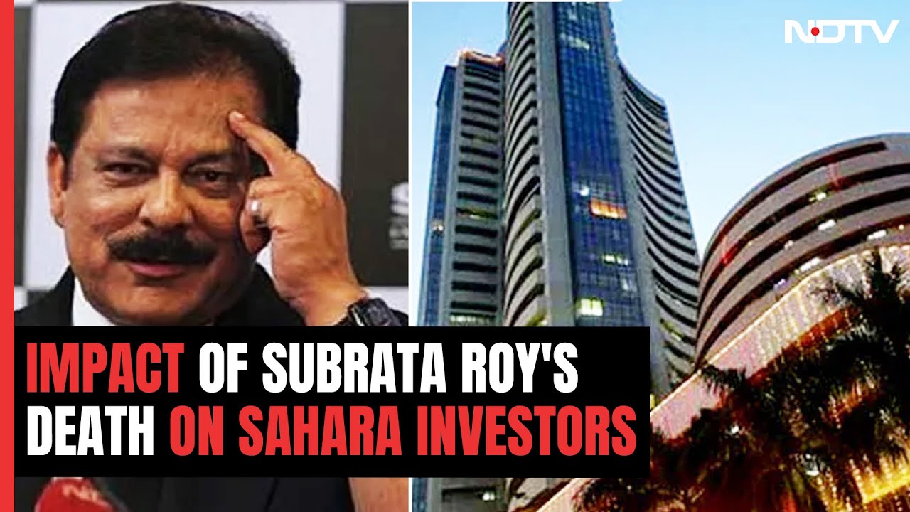 Sahara Chief Subrata Roy's Death: Impact On Investors