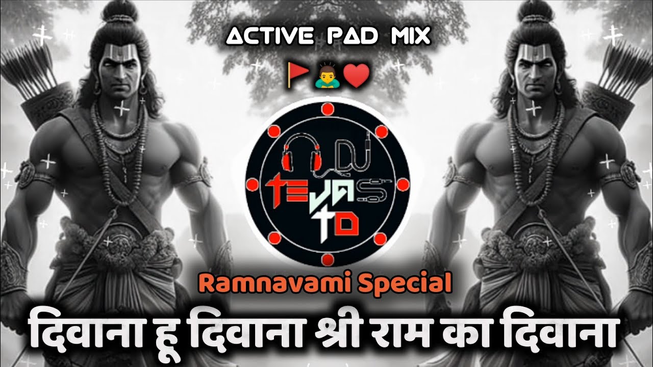 Deewana Hu Deewana Shri Ram Ka Deewana - Active Pad Mix - Dj Tejas TD
