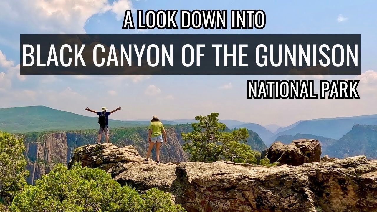 A short history and look into Black Canyon of the Gunnison NP