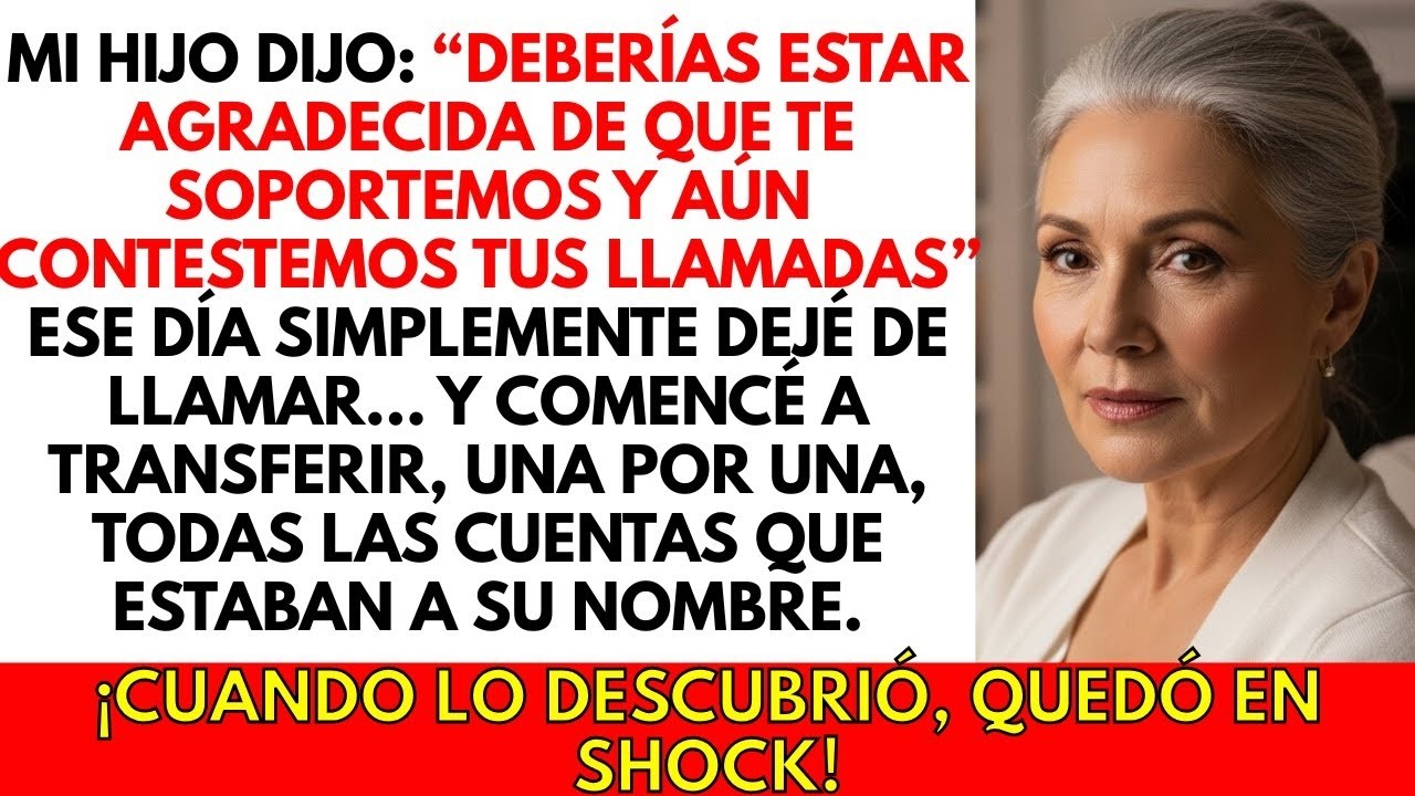 'Deberías estar agradecida por soportarte', dijo mi hijo… hasta que vio lo que hice con sus cuentas.