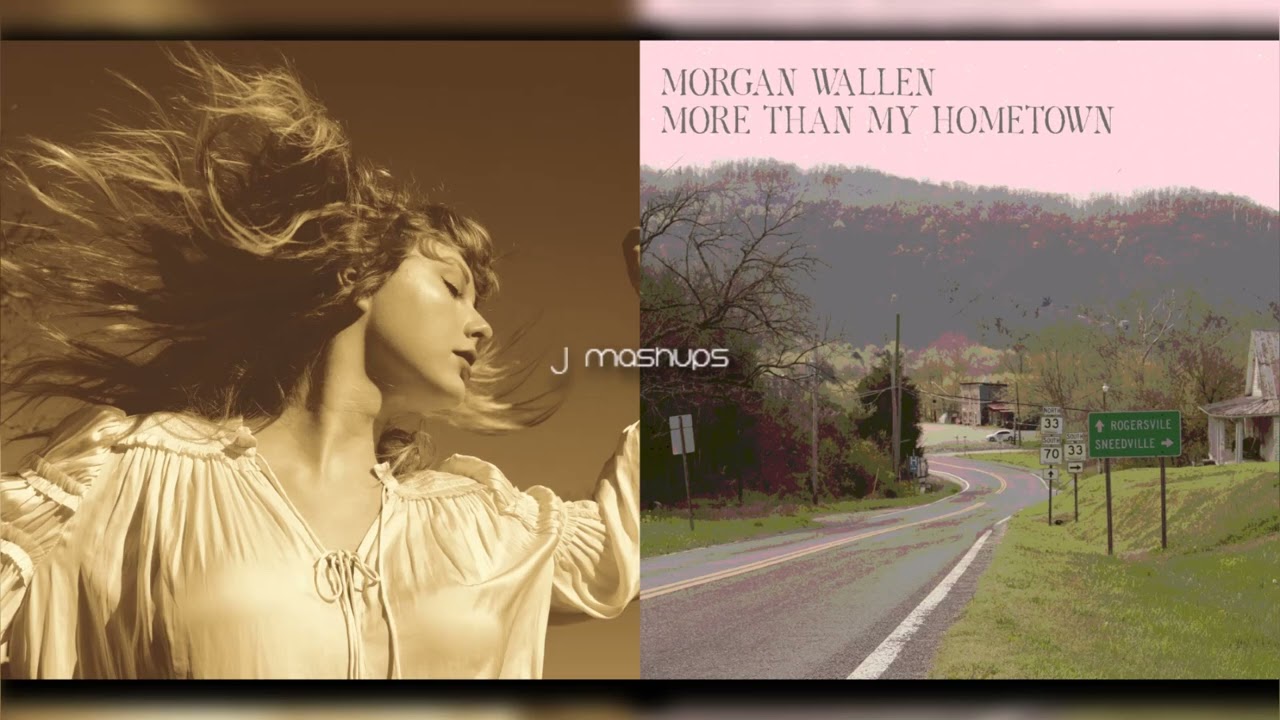 More Than My Hometown & Love Story (Taylor's Version) (Morgan Wallen & Taylor Swift Mashup!)