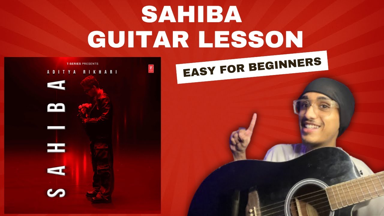 Sahiba Guitar Lesson Full | Aditya Rikhari | Easy Chords & Strumming 