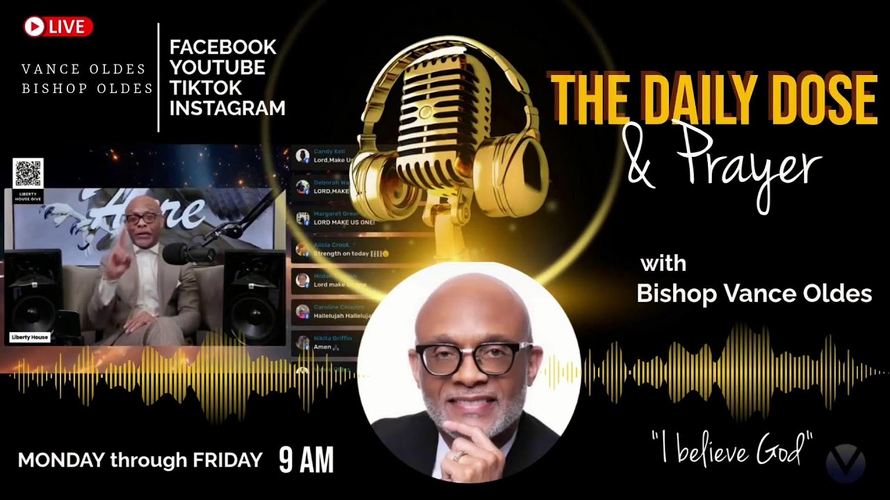 Bishop Oldes DAILY DOSE/PRAYER CALL