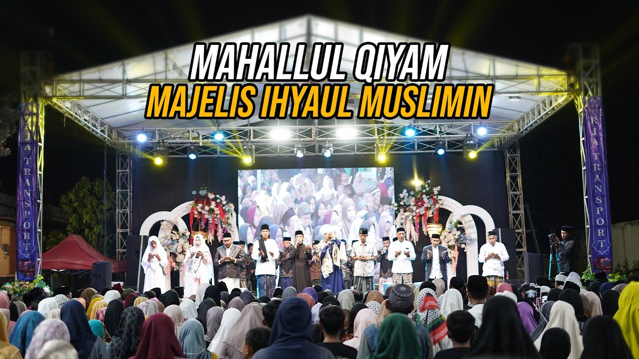 MAHALLUL QIYAM - MAJELIS IHYAUL MUSLIMIN