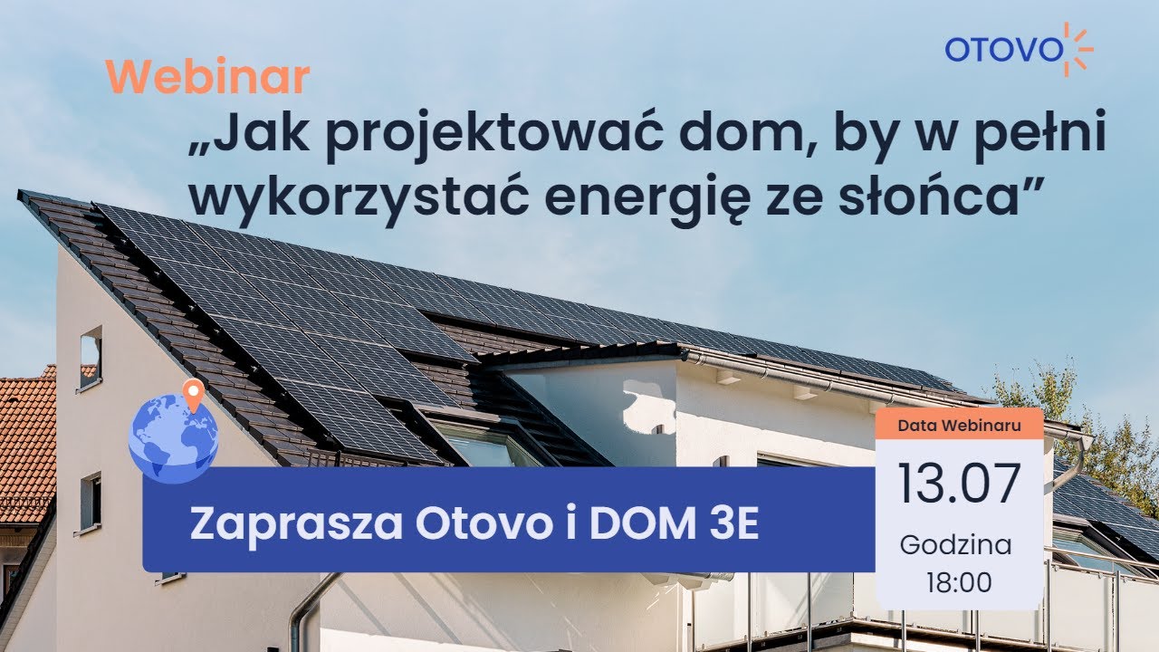 Jak projektować dom, by w pełni wykorzystać energię ze słońca?