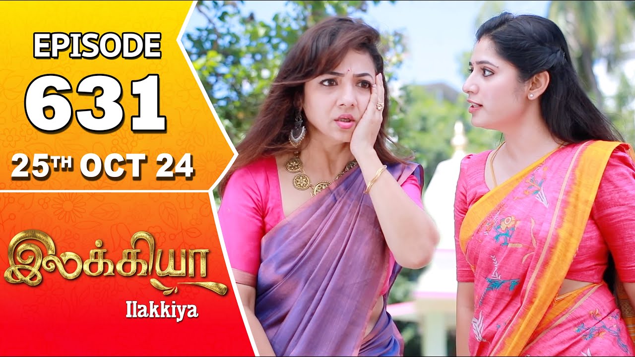 Ilakkiya Serial | Episode 631 | 25th Oct 2024 | Shambhavy | Nandan | Sushma Nair