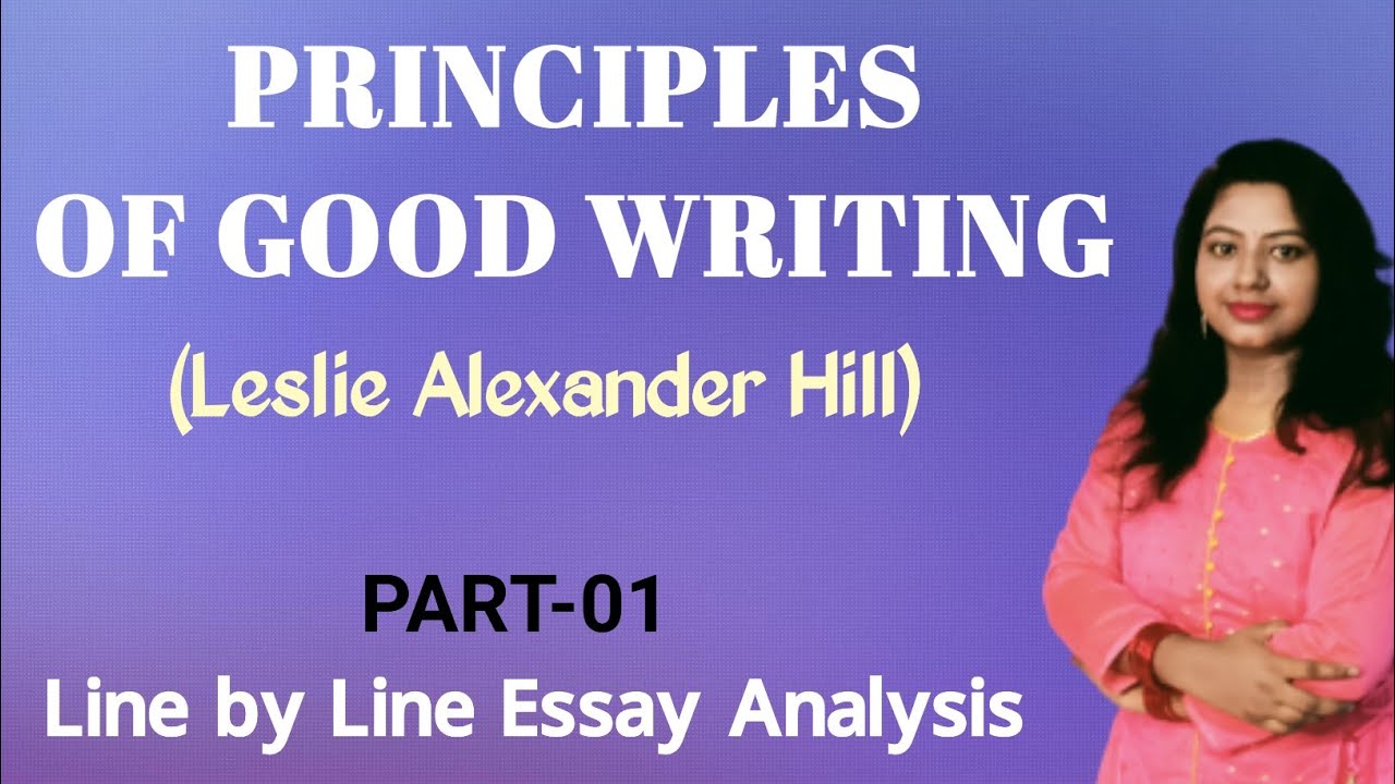 Principles of Good Writing |  Principles_of_Good_Writing by L.A. Hill | Full Essay Analysis