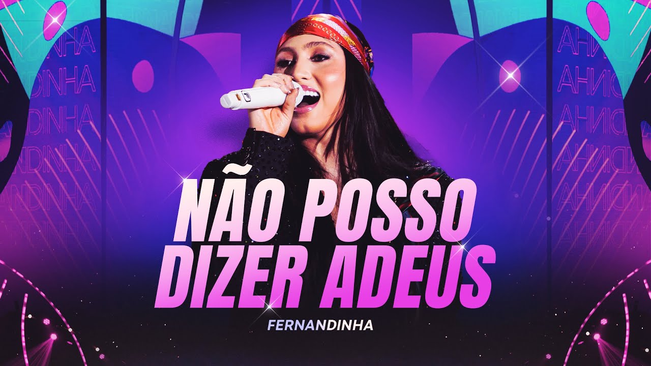 Fernandinha - Não Posso Dizer Adeus (DVD Play No Sonho)