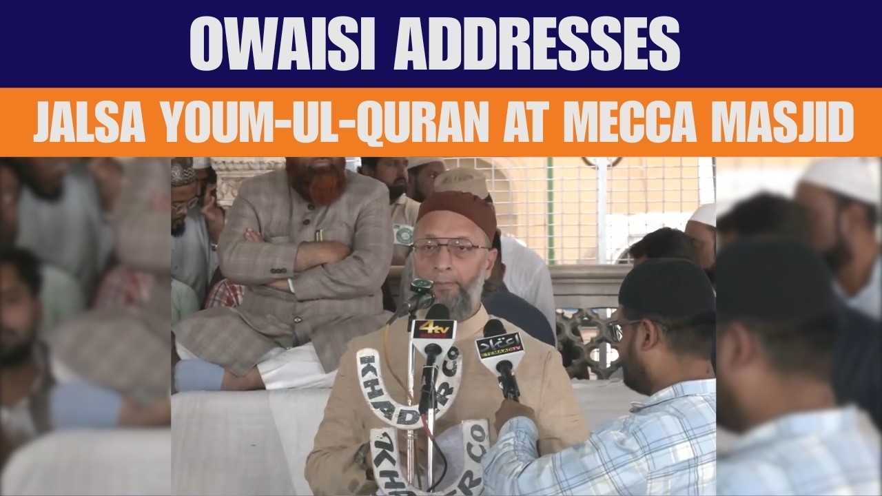 Owaisi Addresses Jalsa Youm-Ul-Quran at Mecca Masjid in Hyderabad | News9