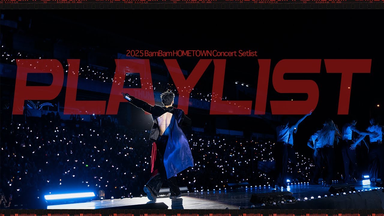 [⏯𝗣𝗟𝗔𝗬𝗟𝗜𝗦𝗧] 2025 BamBam HOMETOWN Concert in Bangkok Setlist Playlist🎧