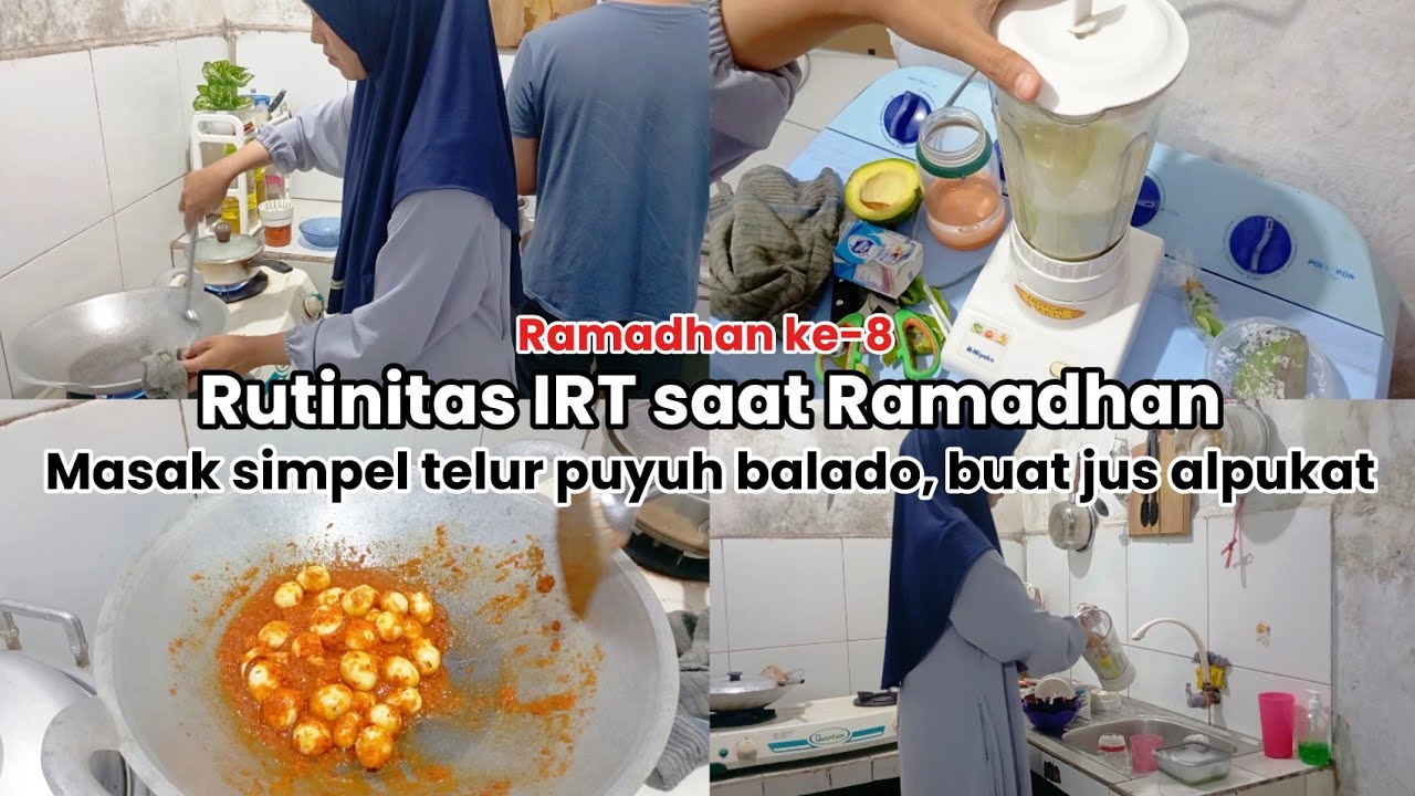 Rutinitas IRT saat Ramadhan ke-8 | Mencuci baju, masak simpel telur puyuh balado, jus alpukat