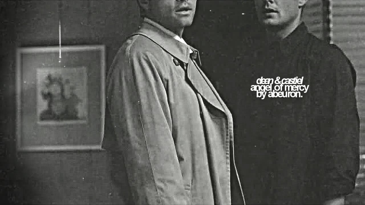 Dean & Castiel | Angel of Mercy