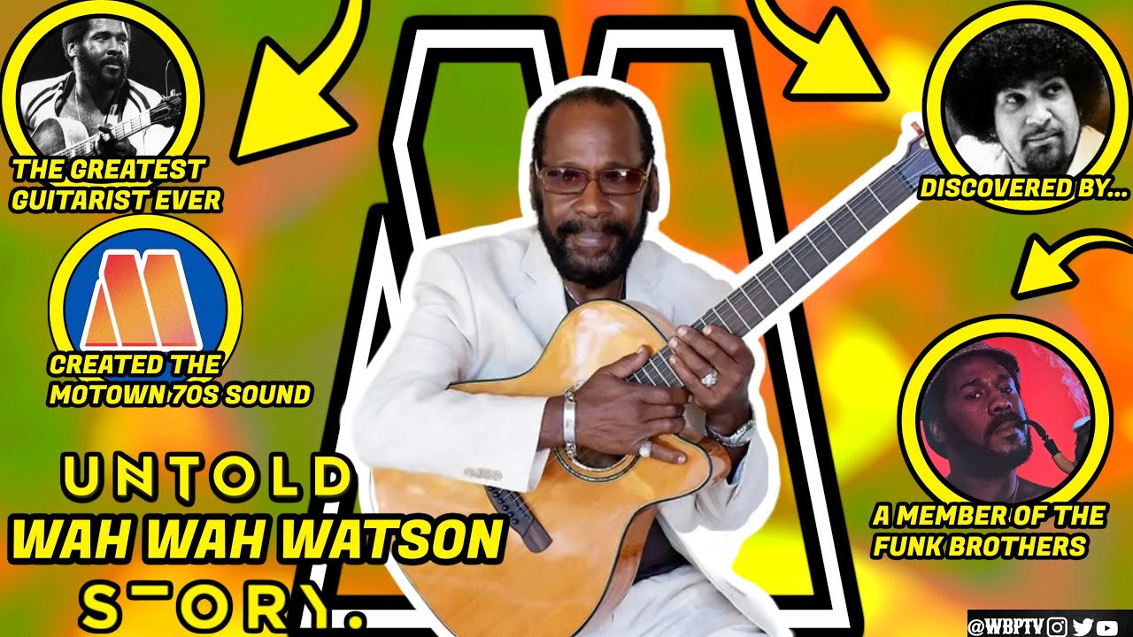 Motown GREATEST Guitarist | The Untold Truth Of Wah Wah Watson | Motown Legends Ep60