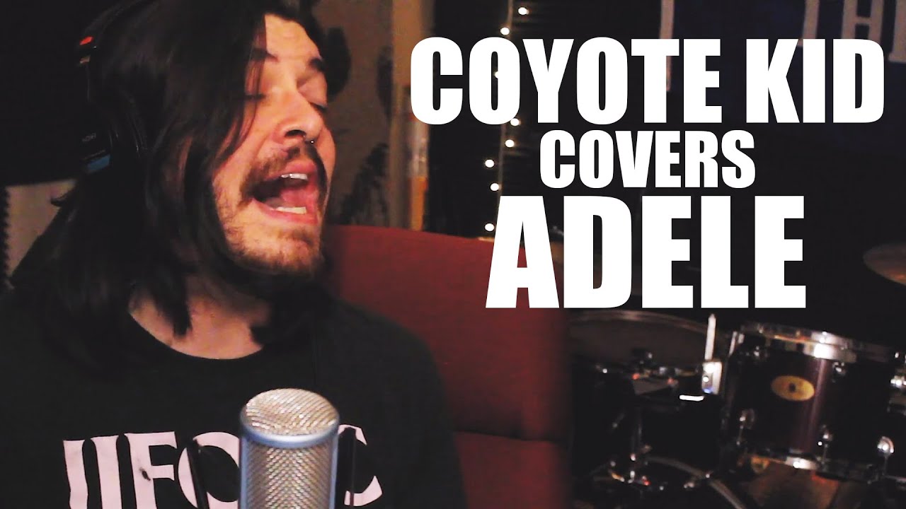 Coyote Kid covers Adele- Someone Like you