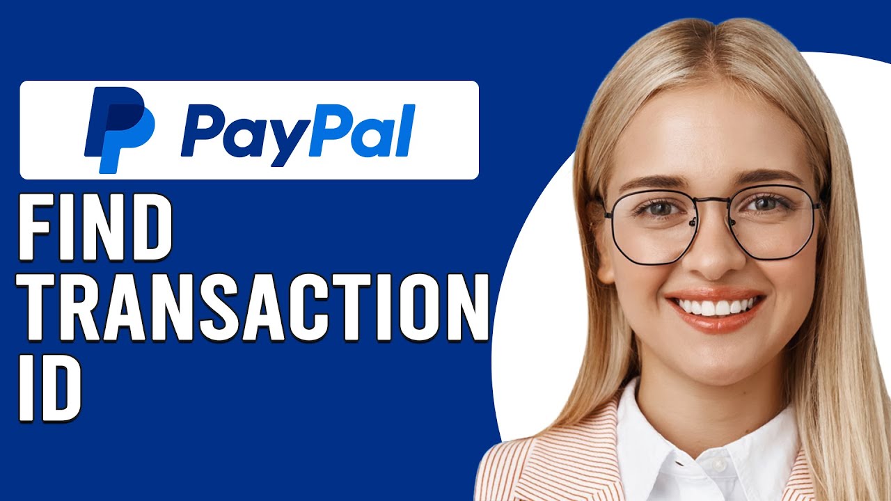 How To Find Your Paypal Transaction ID (How Do I Search My Paypal Transaction ID)