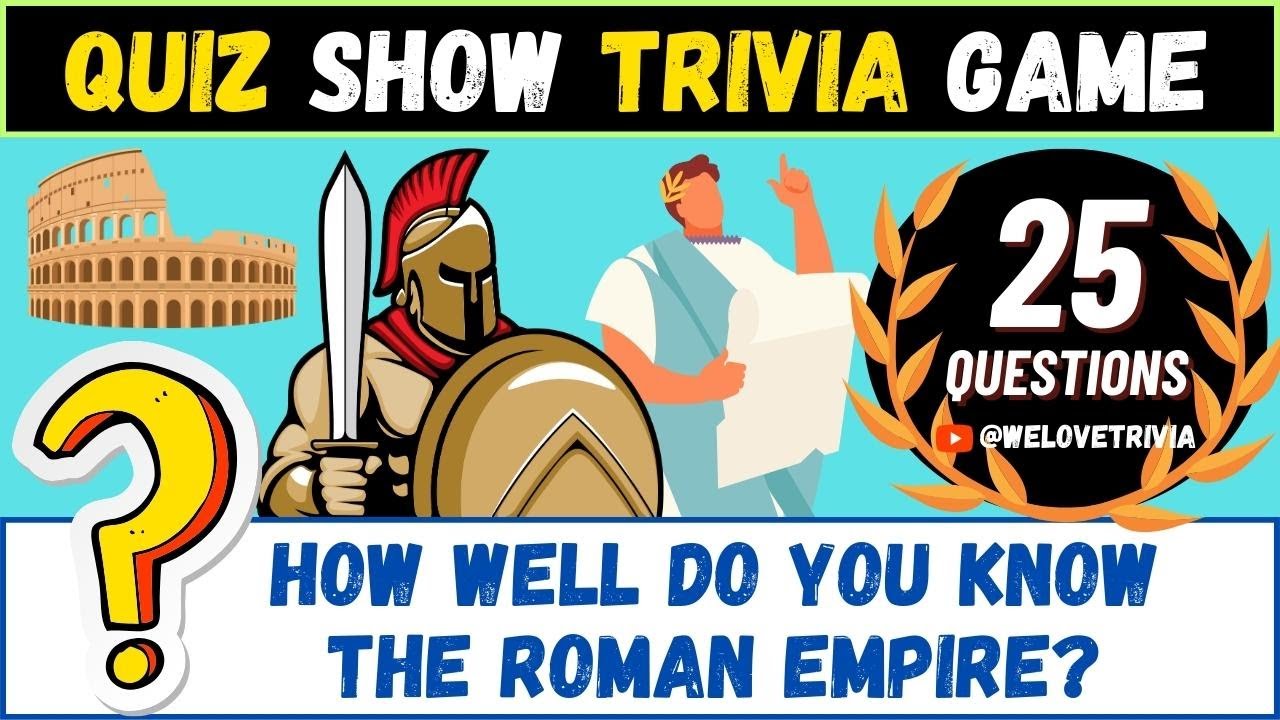 How Well Do You Know the Roman Empire? - TRIVIA QUIZ GAME - 25 Multiple Choice Questions
