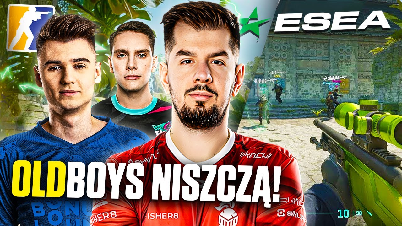 OLDBOYS NISZCZĄ W ESEA!