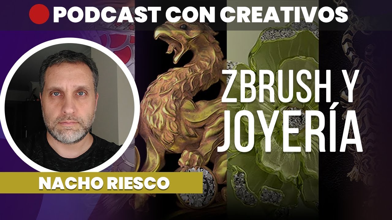 Zbrush y Joyería 3D ▶️ Nacho Riesco | #PODCAST CREATIVOS 🔴 #38