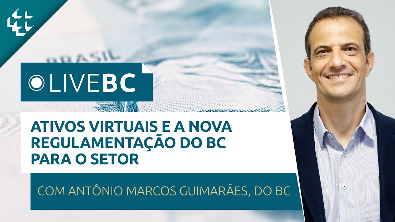 LiveBC #49 - Ativos virtuais e a nova regulamentação do BC para o setor
