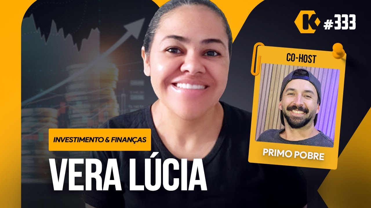 VERA LÚCIA [+ PRIMO POBRE] - INVESTINDO COM POUCO - KRITIKÊ #333
