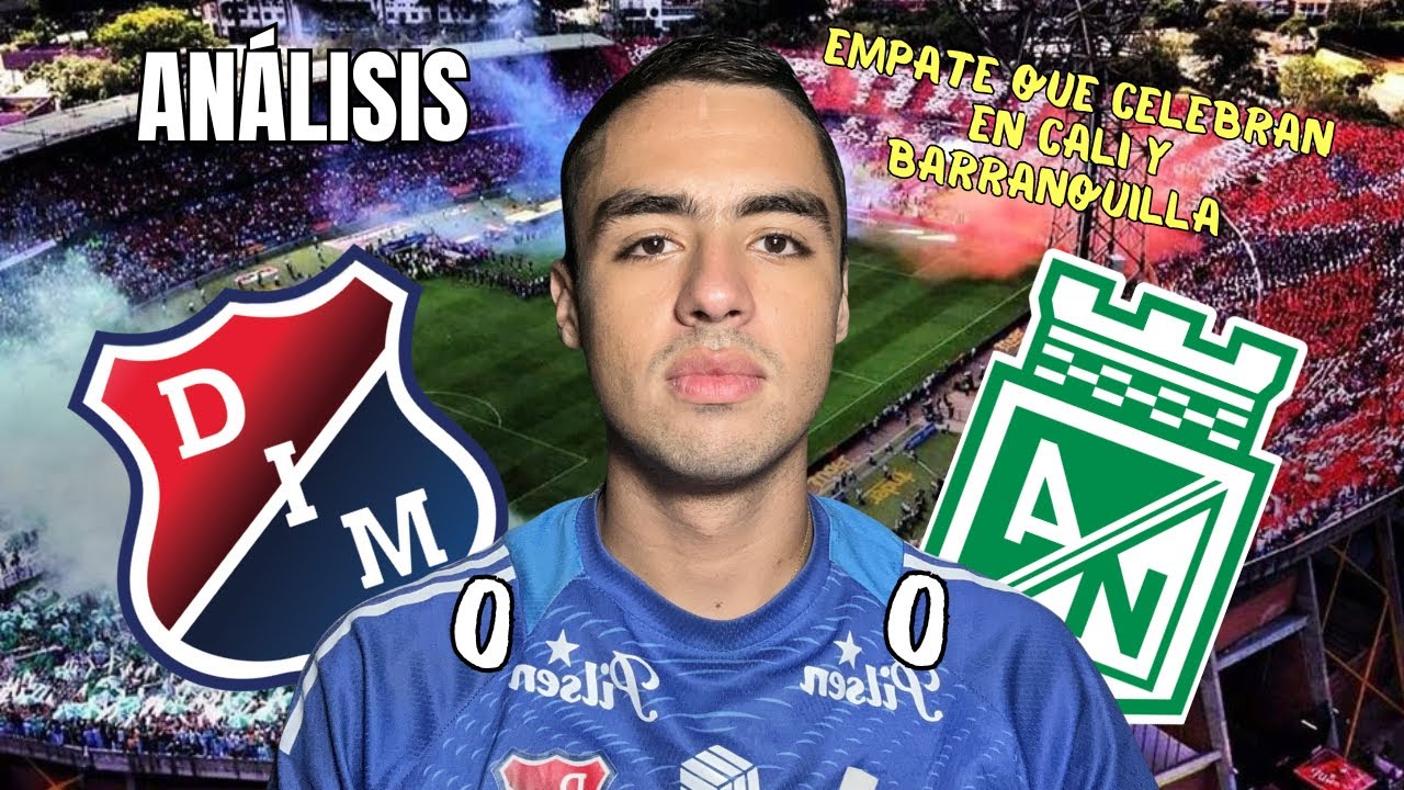 EMPATE AMARGO EN EL CLÁSICO | Medellín y Nacional no se sacaron diferencias en un mal partido 🔴🔵🟢