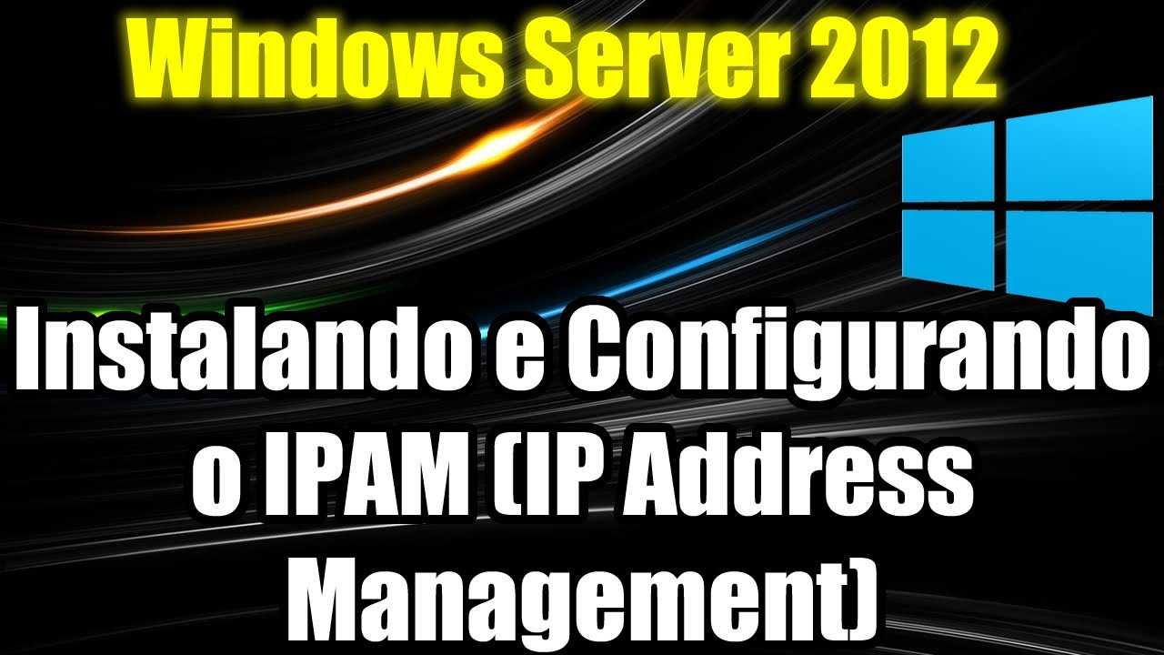 Windows Server 2012 - Instalando e Configurando o IPAM (IP Address Management)