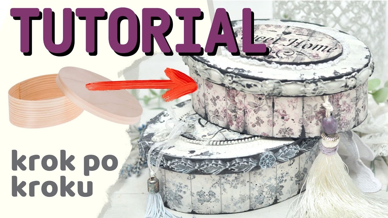 Jak zrobić pudełka decoupage w stylu vintage [krok po kroku] No. 863