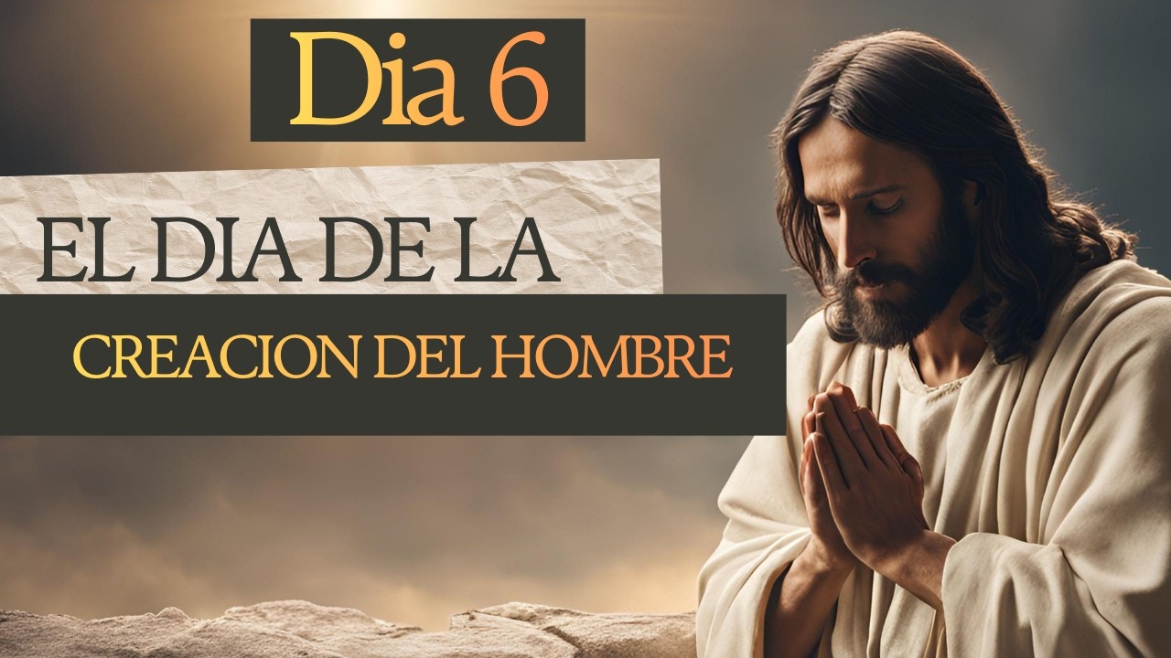DIA 6: la creacion del hombre