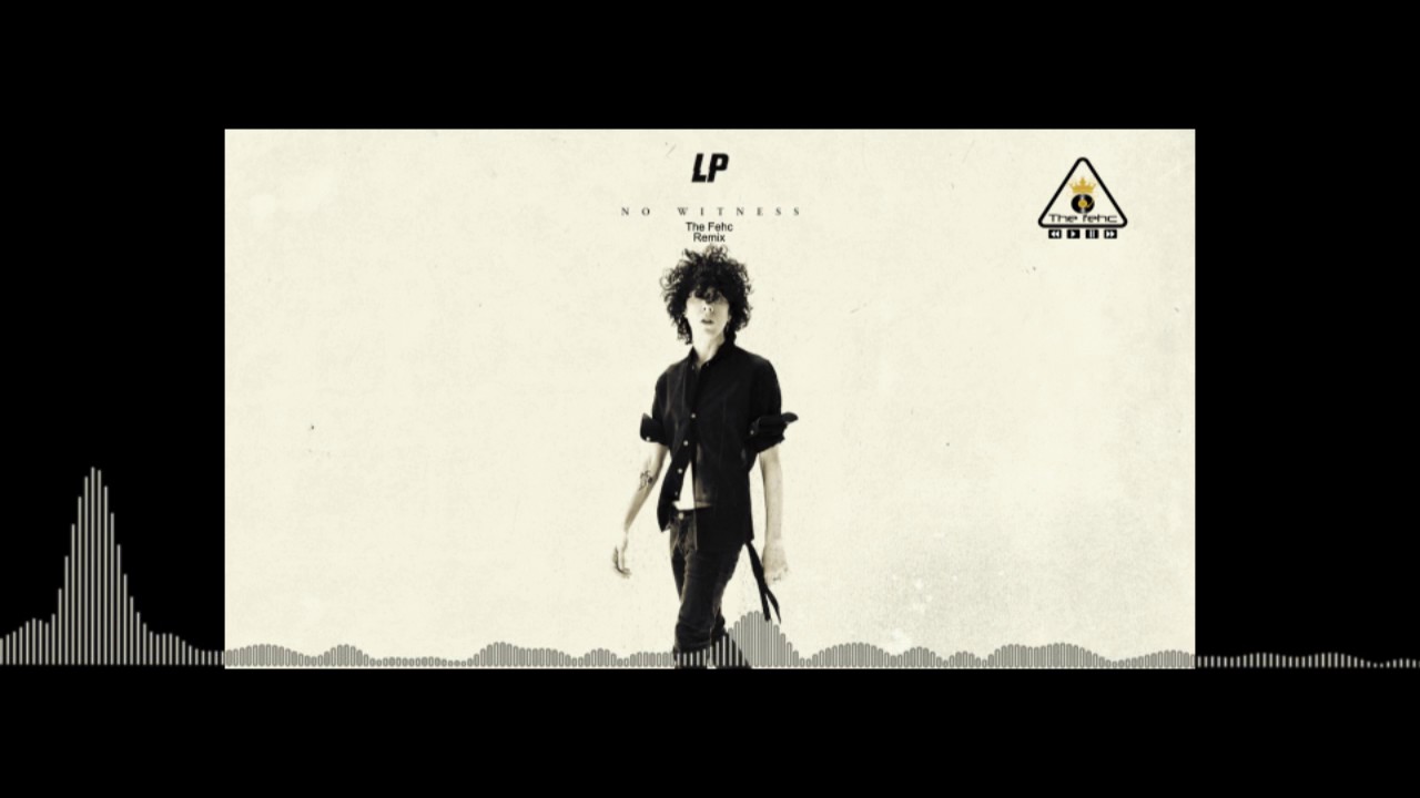 LP- No Witness (The Fehc Remix)